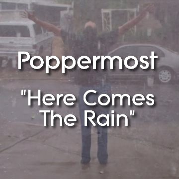 Poppermost "Here Comes The Rain" song art