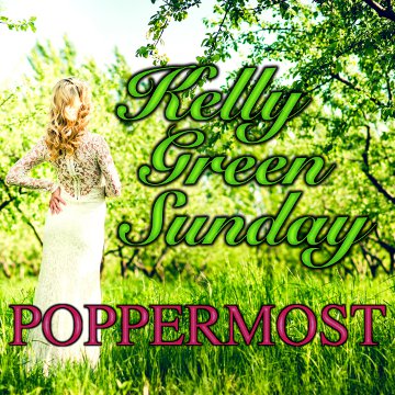 Poppermost "Kelly Green Sunday" cover art