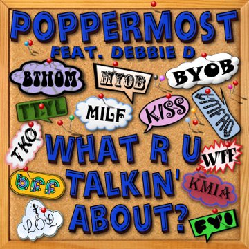 Poppermost "What R U Talkin' About?" song cover art